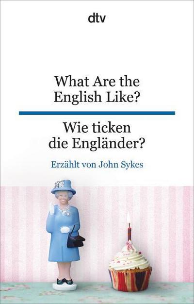 What Are the English Like? Wie ticken die Engländer?