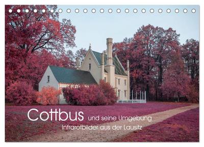 Cottbus und seine Umgebung in Infrarot (Tischkalender 2024 DIN A5 quer), CALVENDO Monatskalender