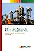 Filtração com Acúmulo de Sólidos em Superfície Plana: Estudo Experimental e Simulação Dinâmica