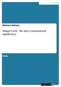 Magna Carta - the later constitutional significanc