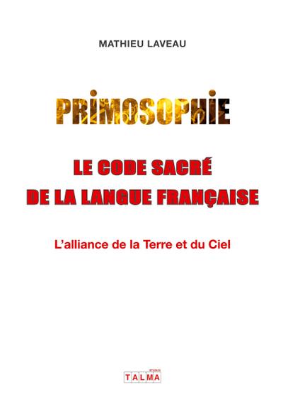 Primosophie, le code sacré de la langue française