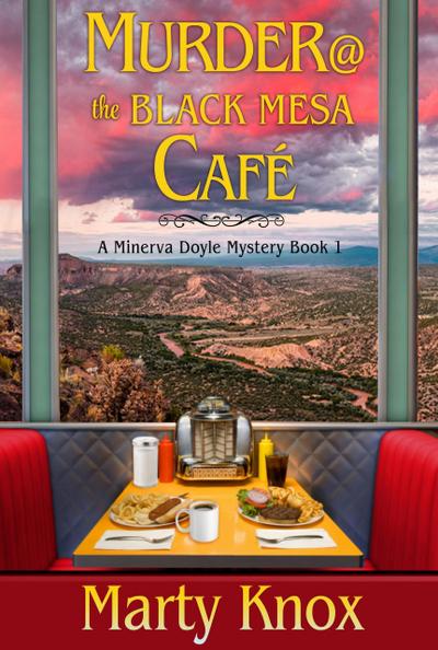 Murder@ the Black Mesa Café (A Minerva Doyle Mystery, #1)
