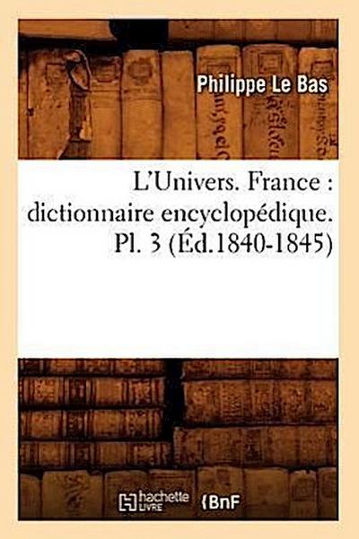 L’Univers. France: Dictionnaire Encyclopédique. Pl. 3 (Éd.1840-1845)