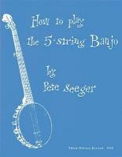 How to Play the 5-String Banjo: Third Edition