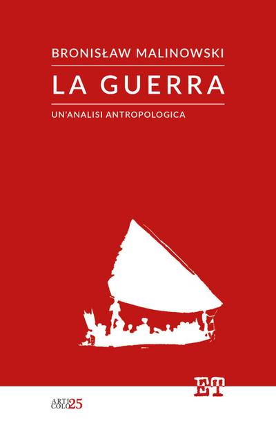 La guerra. Un’analisi antropologica