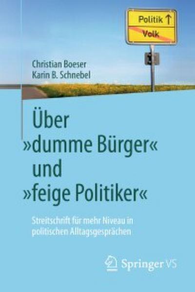 Über ’dumme Bürger’ und ’feige Politiker’