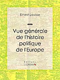 Vue générale de l’histoire politique de l’Europe