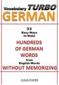 Vocabulary Turbo German 33 Easy Ways  to Make Hundreds of German Words from English Words without Memorizing