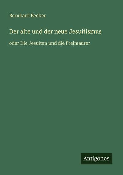 Der alte und der neue Jesuitismus
