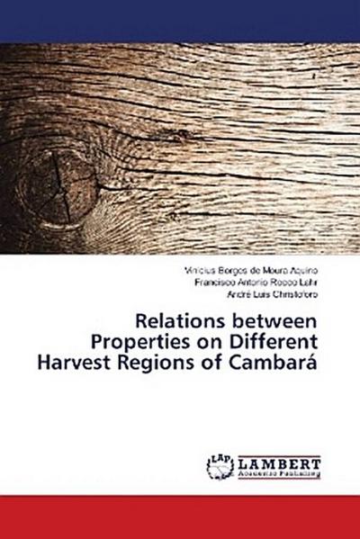Relations between Properties on Different Harvest Regions of Cambará