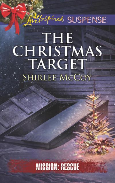 The Christmas Target (Mills & Boon Love Inspired Suspense) (Mission: Rescue, Book 6)