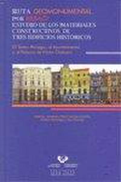 Ruta geomonumental por Bilbao : estudio de los materiales constructivos de tres edificios históricos, el Teatro Arriaga, el Ayuntamiento y el Palacio de Víctor Chávarri