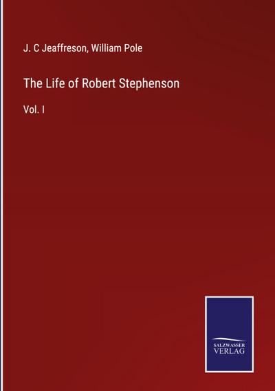 The Life of Robert Stephenson