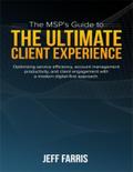 The MSP’s Guide to the Ultimate Client Experience