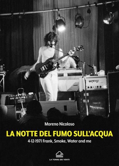 Nicoloso, M: Notte del fumo sull’acqua. 4-12-1971: Frank, sm