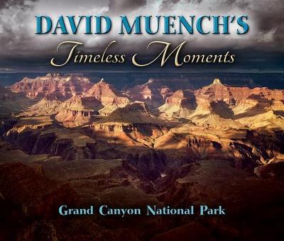 David Muench’s Timeless Moments: Grand Canyon National Park