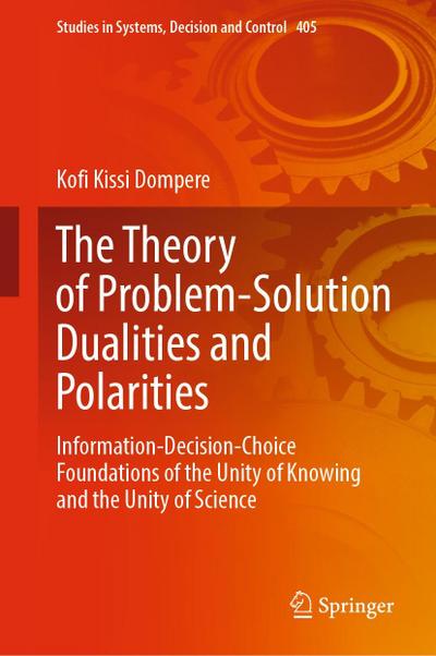 The Theory of Problem-Solution Dualities and Polarities