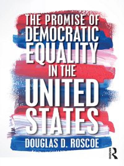 Promise of Democratic Equality in the United States