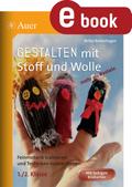 Gestalten mit Stoff und Wolle - mehr als Basteln