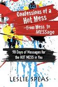 Confessions of a Hot Mess-From Mess to MESSage