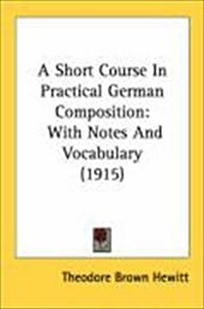 A Short Course In Practical German Composition