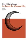 Der Historizismus: Im Sumpf der Widersprüche
