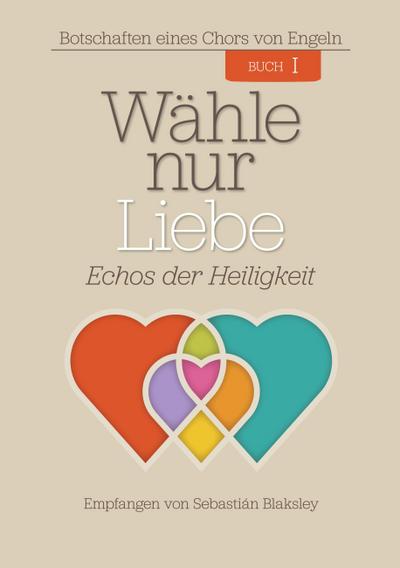 Wähle nur Liebe