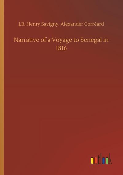 Narrative of a Voyage to Senegal in 1816