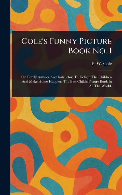 Cole’s Funny Picture Book No. 1