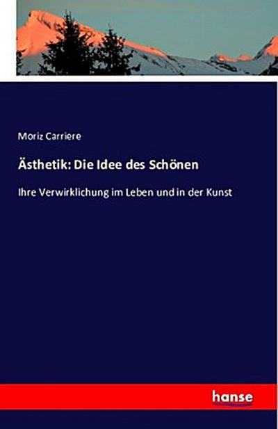 Ästhetik: Die Idee des Schönen