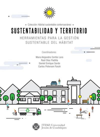 Sustentabilidad y territorio : herramientas para la gestión sustentable del hábitat