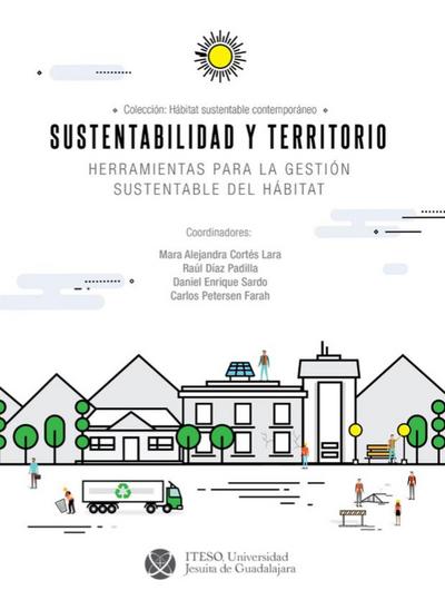 Sustentabilidad y territorio : herramientas para la gestión sustentable del hábitat