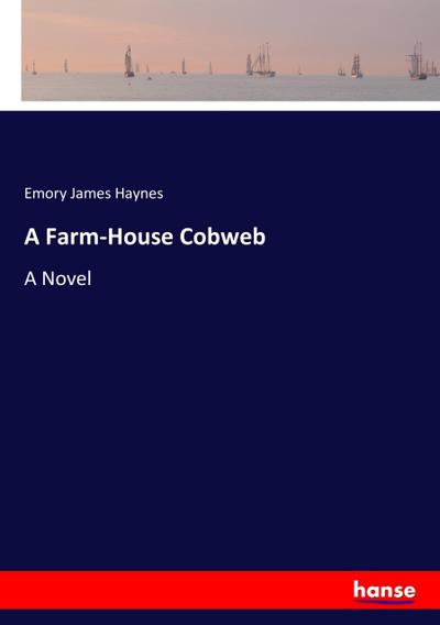 A Farm-House Cobweb