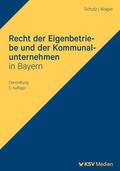 Recht der Eigenbetriebe und der Kommunalunternehmen in Bayern