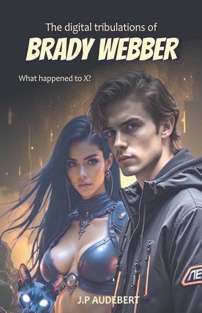 Audebert, J: Digital tribulations of Brady Webber