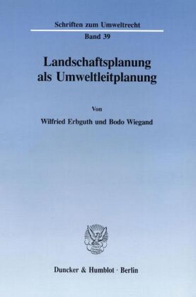 Landschaftsplanung als Umweltleitplanung.