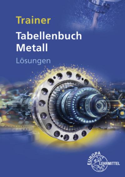 Lösungen zu 14030 Trainer Tabellenbuch Metall
