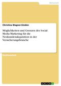Möglichkeiten und Grenzen des Social Media Marketi