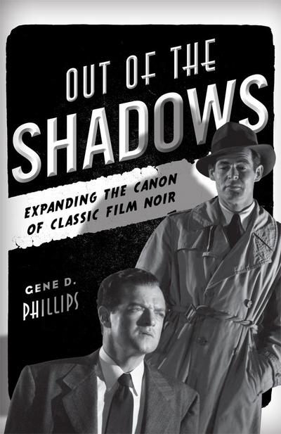 Out of the Shadows: Expanding the Canon of Classic Film Noir