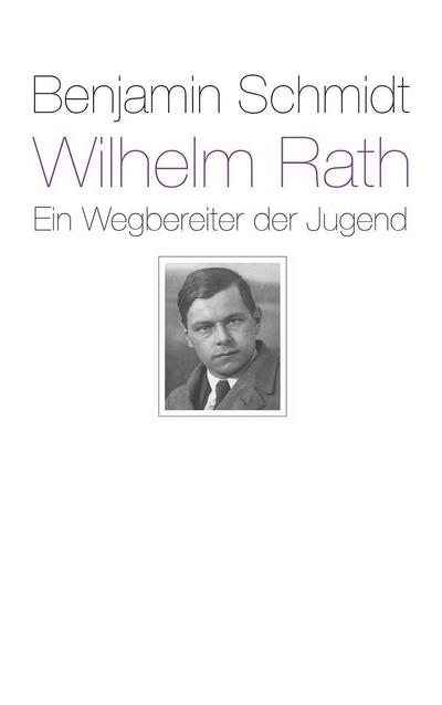 Wilhelm Rath - ein Wegbereiter der Jugend