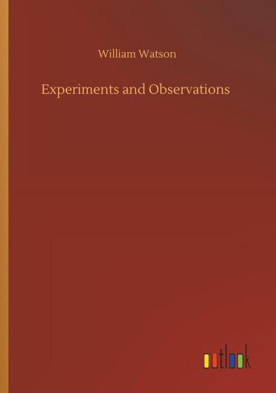 Experiments and Observations