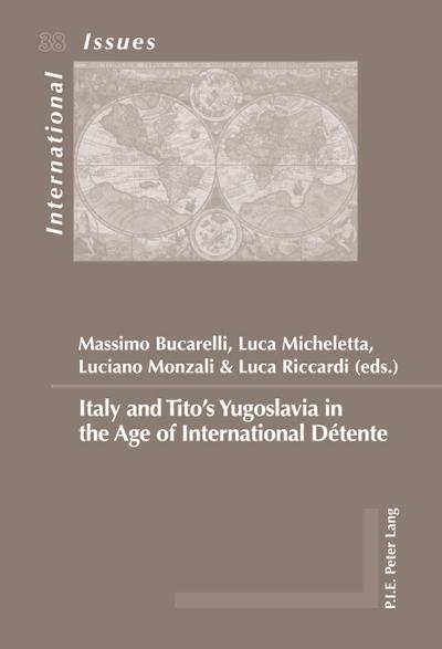 Italy and Tito’s Yugoslavia in the Age of International Détente