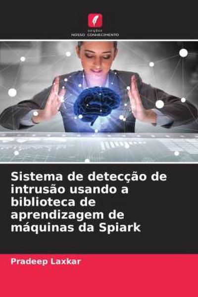 Sistema de detecção de intrusão usando a biblioteca de aprendizagem de máquinas da Spiark