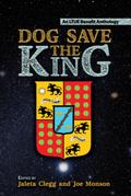 Dog Save the King (LTUE Benefit Anthologies, #7)