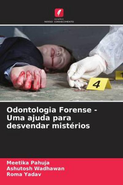 Odontologia Forense - Uma ajuda para desvendar mistérios