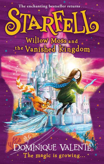 Valente, D: Starfell: Willow Moss and the Vanished Kingdom