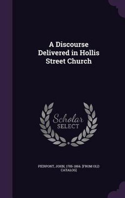 A Discourse Delivered in Hollis Street Church