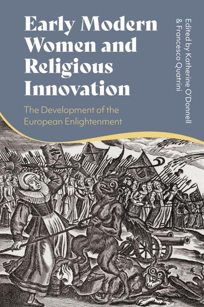 Early Modern Women and Religious Innovation