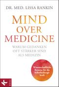Mind over Medicine - Warum Gedanken oft stärker sind als Medizin