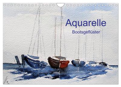 Aquarelle - Bootsgeflüster (Wandkalender 2025 DIN A4 quer), CALVENDO Monatskalender